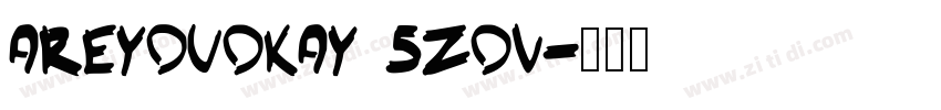 AreYouOkay 5ZOv字体转换